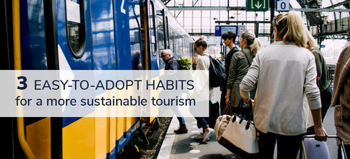 3 sustainable travel habits we can all adopt